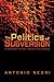 The Politics of Subversion: A Manifesto for the Twenty First Century