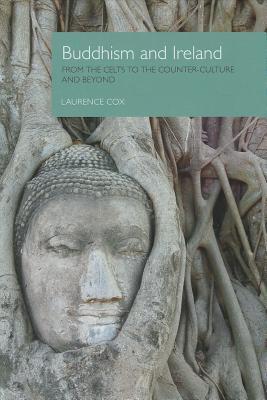 Buddhism and Ireland: From the Celts to the Counter-culture and Beyond (Hardcover)