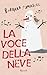 La voce della neve (Italian Edition)