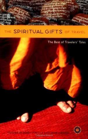 The Spiritual Gifts of Travel: The Best of Travelers' Tales (Travelers' Tales Guides)