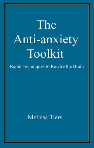 The Anti-Anxiety Toolkit (Kindle Edition)