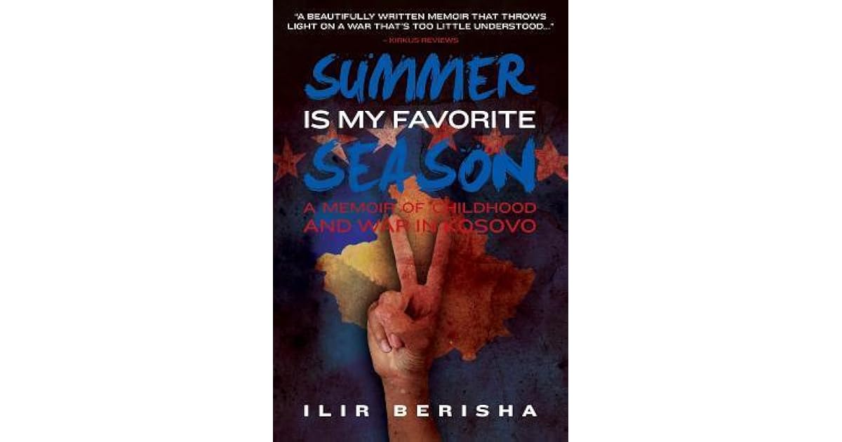 Summer Is My Favorite Season: A Memoir of Childhood and War in Kosovo