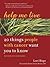 Help Me Live, Revised: 20 Things People with Cancer Want You to Know