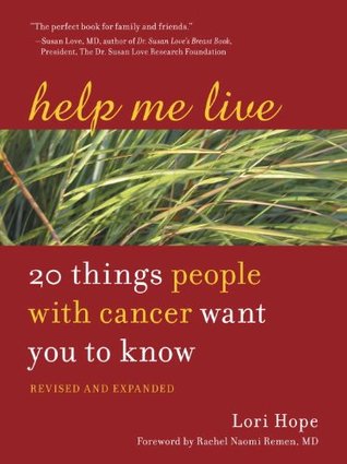 Help Me Live, Revised: 20 Things People with Cancer Want You to Know (Kindle Edition)