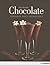Chocolate: Homemade, Fancy and Delicious