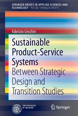 Sustainable Product-Service Systems: Between Strategic Design and Transition Studies (PoliMI SpringerBriefs)