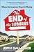 The End of the Suburbs: Where the American Dream Is Moving