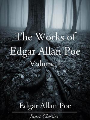 The Works of Edgar Allan Poe, Volume I
