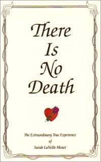 There Is No Death: The Extraordinary True Experience of Sarah LaNelle Menet (Paperback)