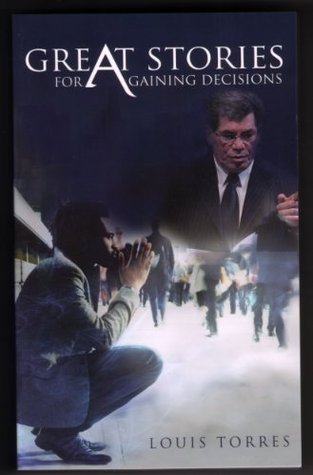 Great Stories for Gaining Decisions (Kindle Edition)