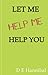 Let Me Help Me Help You