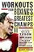 Workouts from Boxing's Greatest Champs by Gary Todd