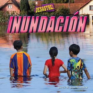 Inundacion / Flood (Que desastre! / It's a Disaster) (Spanish Edition)