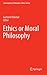 Ethics or Moral Philosophy (Contemporary Philosophy: A New Survey, 11)