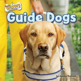 Guide Dogs (Bow-Wow! Dog Helpers: Little Bits! First Readers)