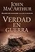Verdad en guerra by John F. MacArthur Jr.