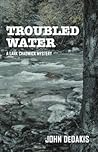 Troubled Water: A Lark Chadwick Mystery (#3)