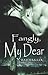 Fangly, My Dear by Mardi Ballou
