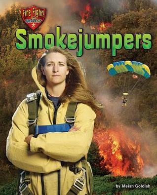 Smokejumpers (Fire Fight! The Bravest)