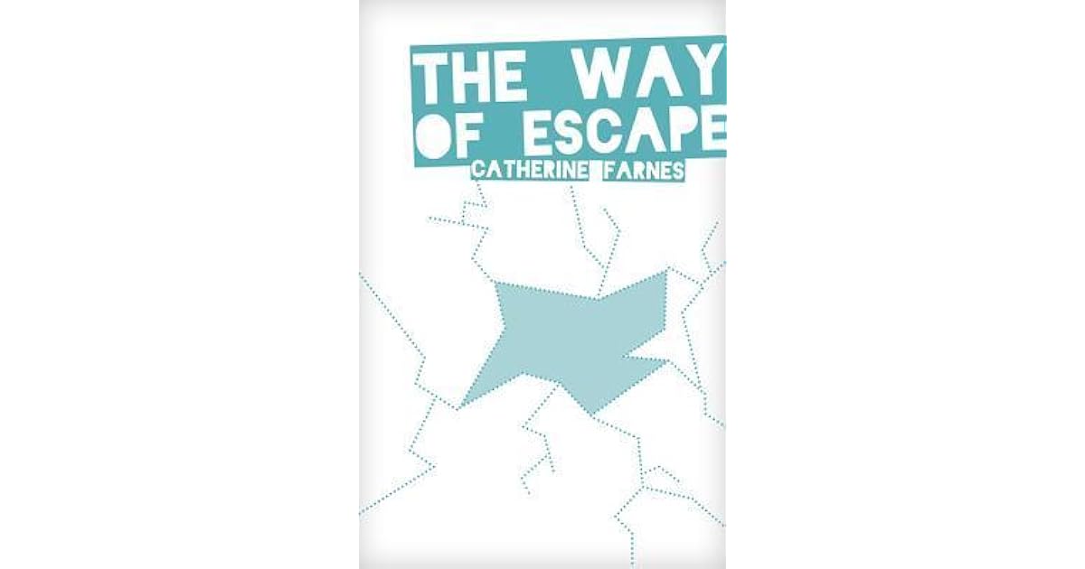 The Way Of Escape By Catherine Farnes