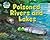 Poisoned Rivers and Lakes (Science Slam: Green World, Clean World)