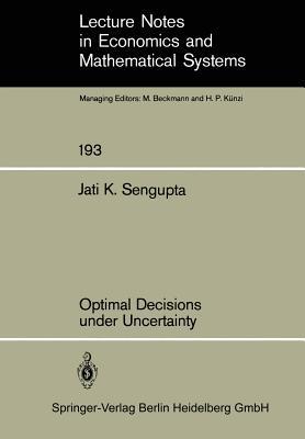 Optimal Decisions under Uncertainty (Lecture Notes in Economics and Mathematical Systems, 193)