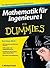 Mathematik für Ingenieure I für Dummies