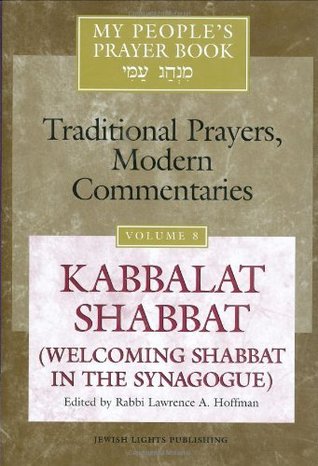 My People's Prayer Book, Vol. 8: Kabbalat Shabbat: Welcoming Shabbat in the Synagogue (Hardcover)
