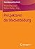 Perspektiven der Medienbildung (Medienbildung und Gesellschaf... by Winfried Marotzki