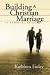 Building a Christian Marria...