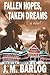 Fallen Hopes, Taken Dreams by J.M. Barlog Fallen Hopes, Taken Dreams by J.M. Barlog