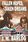 Fallen Hopes, Taken Dreams by J.M. Barlog