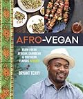 Afro-Vegan: Farm-Fresh African, Caribbean, and Southern Flavors Remixed [A Cookbook] 