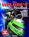 Welder's Handbook: A Guide to Plasma Cutting, Oxyacetylene, ARC, MIG and TIG Welding, Revised and Updated
