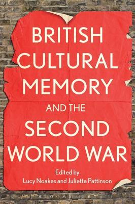British Cultural Memory and the Second World War (Kindle Edition)