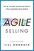 Agile Selling: Get Up to Sp...