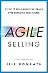 Agile Selling by Jill Konrath