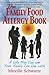 The Family Food Allergy Book: A Life Plan You and Your Family Can Live with