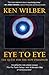Eye to Eye: The Quest for t...