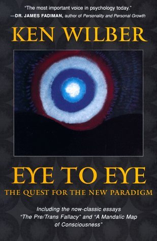 Eye to Eye: The Quest for the New Paradigm (Paperback)