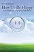 How To Be Happy and Have Fu...