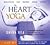 The Heart of Yoga by Shiva Rea