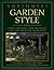 Northwest Garden Style: Ideas, Designs, and Methods for the Creative Gardener