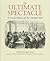 The Ultimate Spectacle: A Visual History Of The Crimean War (Documenting The Image)