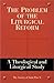 The Problem of the Liturgical Reform: A Theological and Liturgical Study