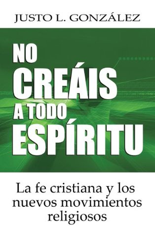 No creáis a todo espíritu (Spanish Edition)