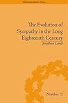 The Evolution of Sympathy in the Long Eighteenth Century (The Enlightenment World) The Evolution of Sympathy in the Long Eighteenth Century (The Enlightenment World)