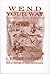 Wend Your Way: A Guide to S...