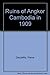Ruins of Angkor Cambodia in 1909