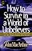 How to Survive in a World of Unbelievers: Jesus' Words of Encouragement on the Night Before His Death (Bible for Life)